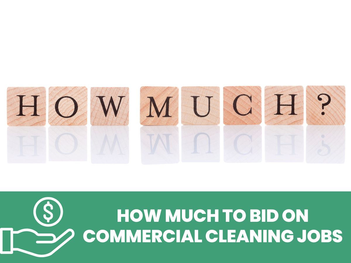 How Much to Bid on Commercial Cleaning Jobs